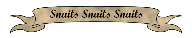 Snails Snails Snails